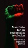 Fourth International - Manifesto for an ecosocialist revolution - Break with capitalist growth