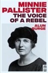 Alun Burge - Minnie Pallister: The Voice of a Rebel