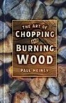 Paul Heiney - The Art of Chopping and Burning Wood