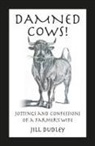 Jill Dudley - Damned Cows!