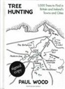 Paul Wood - Tree Hunting: 1,000 Trees to Find in Britain and Ireland's Towns and Cities (Signed Edition)
