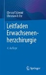 Christian D Etz, Christian D. Etz, Christof Schmid - Leitfaden Erwachsenenherzchirurgie