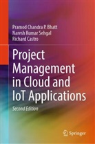 Pramod Chandra P Bhatt, Pramod Chandra P. Bhatt, Castr, Richard Castro, Naresh Kumar Sehgal - Project Management in Cloud and IoT Applications