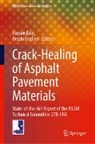 Hassan Baaj, Baglieri, Orazio Baglieri - Crack-Healing of Asphalt Pavement Materials