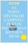 Michael Moll - 111 norddeutsche Campingplätze, die man kennen muss