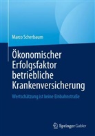 Marco Scherbaum - Ökonomischer Erfolgsfaktor betriebliche Krankenversicherung