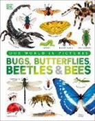 DK - Our World in Pictures Bugs, Butterflies, Beetles and Bees