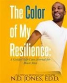 N D Jones, N. D. Jones - The Color of My Resilience