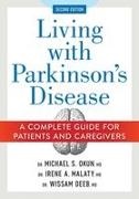 Wissam Deeb, Irene Malaty, Irene A Malaty, Michael Okun - Living With Parkinson's Disease A Complete Guide to Patients and Caregivers