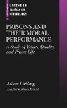Helen Arnold, Alison Liebling, Liebling Alison - Prisons and Their Moral Performance