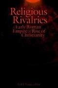 Leif E Vaage, Leif E. Vaage - Religious Rivalries in the Early Roman Empire and the Rise of Christianity