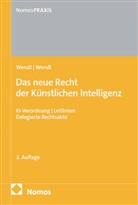 Domenik H Wendt, Domenik H. Wendt, Janine Wendt - Das neue Recht der Künstlichen Intelligenz