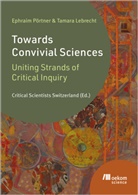 Tamara Lebrecht, Ephraim Pörtner, Critical Scientists Switzerland, Critical Scientists Switzerland - Towards Convivial Sciences