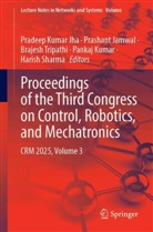 Prashant Jamwal, Pradeep Kumar Jha, Pankaj Kumar, Harish Sharma, Brajesh Tripathi, Brajesh Tripathi et al - Proceedings of the Third Congress on Control, Robotics, and Mechatronics