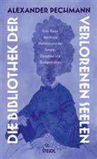 Pechmann, (Alexander) Pechmann - Die Bibliothek der verlorenen Seelen