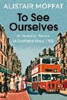 Alistair Moffat, Moffat Alistair - To See Ourselves