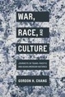 Gordon H Chang, Gordon H. Chang - War, Race, and Culture
