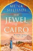 Muna Shehadi - The Jewel of Cairo A spellbinding tale of secrets, love self discovery, that spans