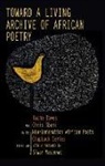 Chris Abani, Kwame Dawes, Siwar Masannat - Toward a Living Archive of African Poetry
