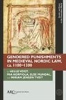Mia Korpiola, Mia (Turku University) Korpiola, Else Mundal, Else (Bergen University) Mundal, Miriam Jensen Tveit, Miriam Jensen (Nord University) Tveit... - Gendered Punishments in Medieval Nordic Law, ca. 1100-1300