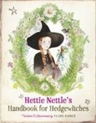 Claire Barker - Hettie Nettle's Handbook for Hedgewitches
