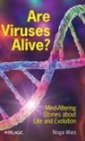 Noga Wies - Are Viruses Alive?