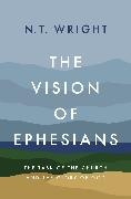 Wright N. T. Wright, N T Wright - The Vision of Ephesians The Task of the Church and the Glory of God