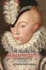 Kathleen Perry Long - The Island of Hermaphrodites