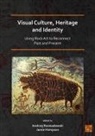 Jamie Hampson, Jamie (Senior Lecturer Hampson, Andrzej Rozwadowski, Dr Andrzej (Professor of Archaeology Rozwadowski - Visual Culture, Heritage and Identity: Using Rock Art to Reconnect Past and Present
