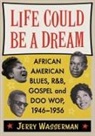 Jerry Wasserman, Jerry Wasserman - Life Could Be a Dream