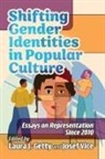 Laura J Getty, Laura J. Getty, Josef Vice, Laura J Getty, Josef Vice - Shifting Gender Identities in Popular Culture