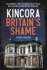 Chris Moore - Kincora: Britain's Shame
