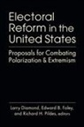 Larry Diamond, Edward B. Foley, Richard H. Pildes - Electoral Reform in the United States