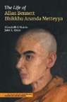 John L Crow, John L. Crow, Elizabeth J Harris, Elizabeth J. Harris - The Life of Allan Bennett, Bhikkhu Ananda Metteyya