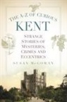 Susan McGowan - The A-Z of Curious Kent