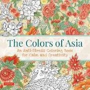 Tuttle Studio, . Tuttle Studio - The Colors of Asia - An Anti-Stress Coloring Book for Calm and Creativity