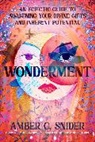 Amber C. Snider, Jessica Hundley, Hundley Jessica, Amber C Snider, Amber C. Snider - Wonderment
