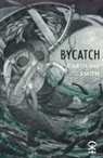 Caroline Smith - Bycatch