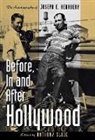 Anthony Slide - Before, in and After Hollywood
