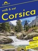Noel Rochford, John Underwood, Pat Underwood, Pat Underwood Underwood - Corsica Sunflower Walk and Eat Guide Walks, Restaurants and Recipes