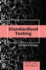 richard Phelps, Richard P. Phelps - Standardized testing primer