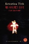 Krisztina Toth, Krisztina Tóth - My Secret Life