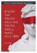 David Jones - KNOW THE TRUTH AND THE TRUTH SHALL MAKE YOU FREE What All Discerning People Need to Know