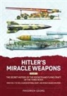 Friedrich Georg - Hitler's Miracle Weapons Volume 2