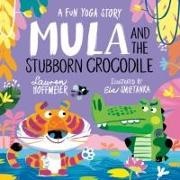 Lauren Hoffmeier, Ela Smietanka - Mula and the Stubborn Crocodile (Paperback)