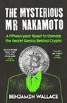 Benjamin Wallace, Wallace Benjamin - The Mysterious Mr Nakamoto