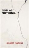 Gilbert Markus - God As Nothing