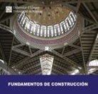 Jaime Ferri Cortés, Encarnación García González, Vicente Raúl Pérez Sánchez - Fundamentos de construcción
