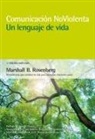 Marshall B. Rosenberg - Comunicación noviolenta : un lenguaje de vida