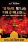 Darrell L Bock, Darrell L (EDT)/ Glaser Bock, Darrell L. Bock, Mitch Glaser - The People, the Land, and the Future of Israel